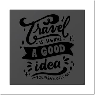 travel is always a good idea Posters and Art